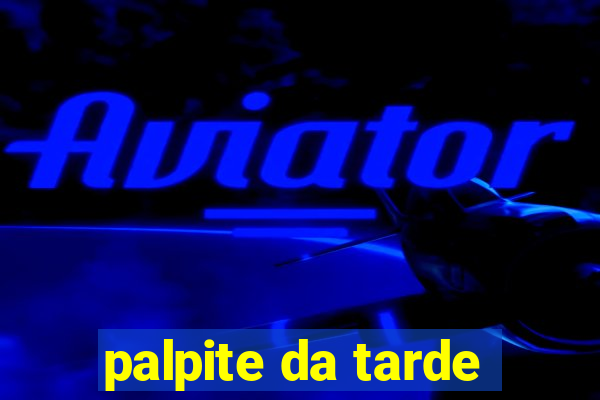 palpite da tarde
